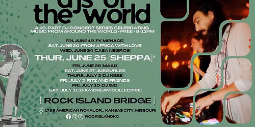 DJs of The World: SHEPPA \u2022 FREE Concert at Rock Island Bridge on THURS, JUNE 25, 8-11PM