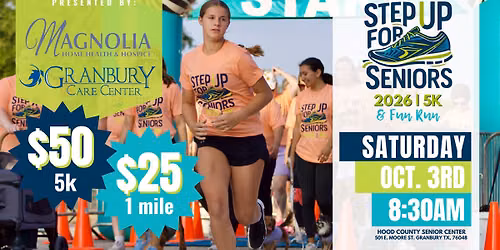 Step Up For Seniors 5K & Fun Run - Presented by Magnolia HomeCare & Hospice and Granbury Care Center