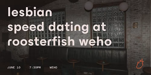 Friend or Flame Lesbian Speed Dating | Roosterfish | WeHo