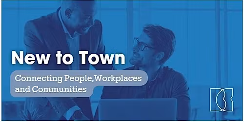 New to Town: Connecting People, Workplaces, and Communities