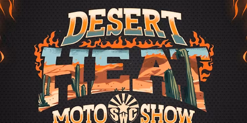 Desert Heat Moto Show | SATURDAY | APRIL 11TH
