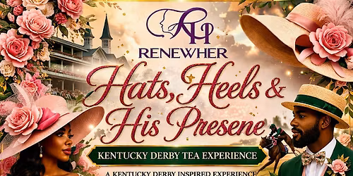 Hats, Heels & His Presence: Kentucky Derby Tea Experience