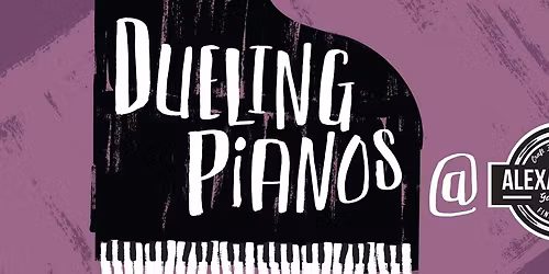 Dueling Pianos @ Alexandria's