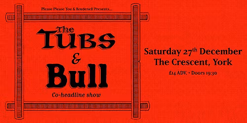 The Tubs + Bull - The Crescent, York