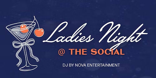 \ud83d\udc83 Ladies Night @ The Social