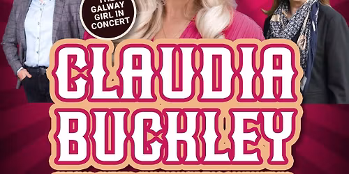 Claudia Buckley: The Galway Girl in Concert with Sandy Kelly & Jimmy Buckley 