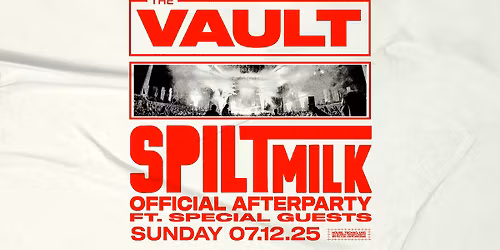 The Vault | Spilt Milk Official Afterparty