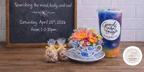 Spring Tea Experience! Floral Workshop 