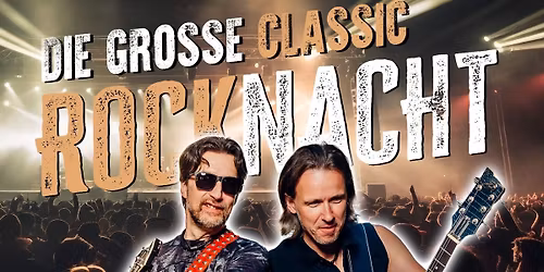 Die Gro\u00dfe Classic Rock Nacht 