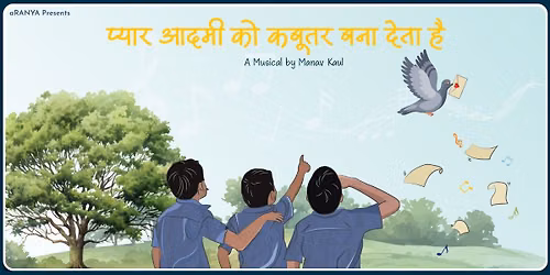 aRANYA: PYAAR AADMI KO KABOOTAR BANAA DETA HAI