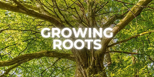 Growing Roots Spring Celebration