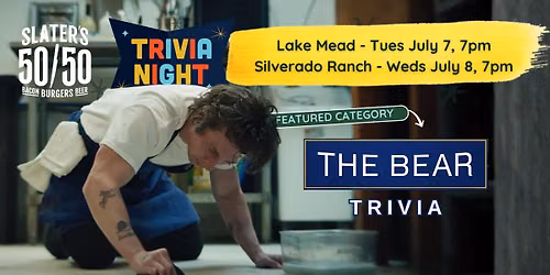 "The Bear" Trivia Night @ Slater's 50\/50 Lake Mead