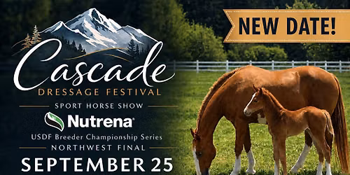 Cascade Dressage Festival Sport Horse Show & Nutrena\u00ae\/USDF Breeders Championship Series \u2013 NW Finals