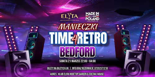 \u2606MADE IN POLAND BEDFORD\u2606\n\ud83c\uddf5\ud83c\uddf1POLSKA IMPREZA\ud83c\uddf5\ud83c\uddf1 RETRO-MANIECZKI\nKLUB ELITA BEDFORD SOBOTA 21 MARZEC