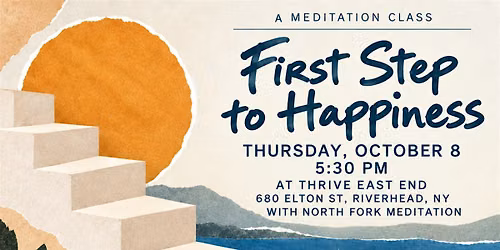 First Step to Happiness | A Meditation Class