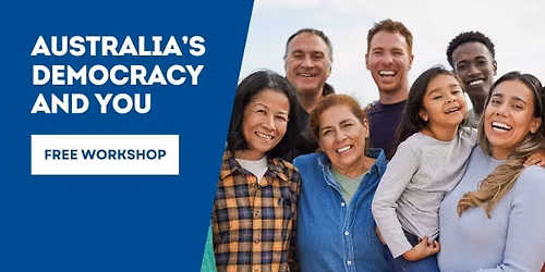 Australia's Democracy and You Workshop