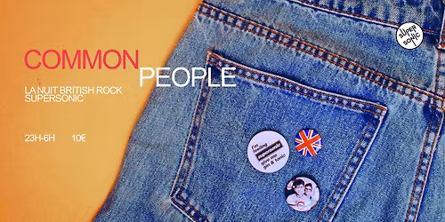 Common People \/ La Nuit British Rock du Supersonic