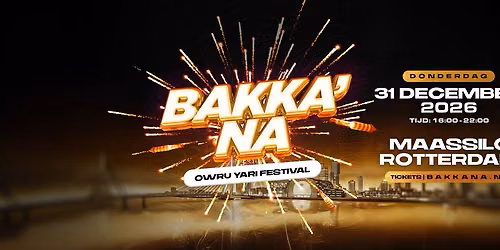 BAKKANA OWRU YARI FESTIVAL 31 DECEMBER 2026 AT MAASSILO