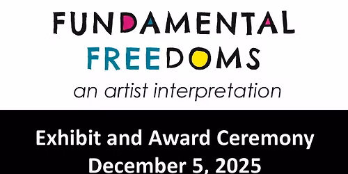 Fundamental Freedoms Art Exhibit & Awards Ceremony