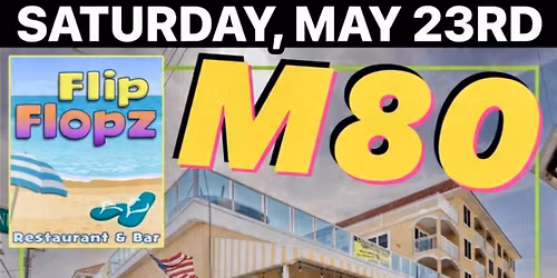 M80 @ FLIP FLOPZ, North Wildwood, NJ