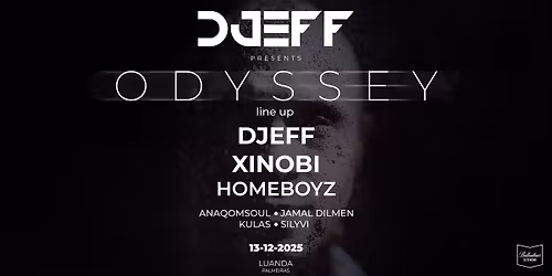DJEFF Presents: “Odyssey” | Luanda 
