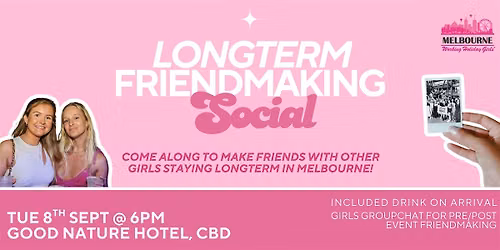 Longterm Friendmaking Social | Melbourne Working Holiday Girls