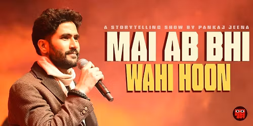 Me Ab Bhi Wahi Hoon Ft. Pankaj Jeena