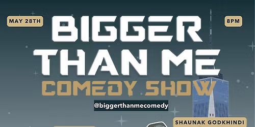 Bigger Than Me Comedy NYC