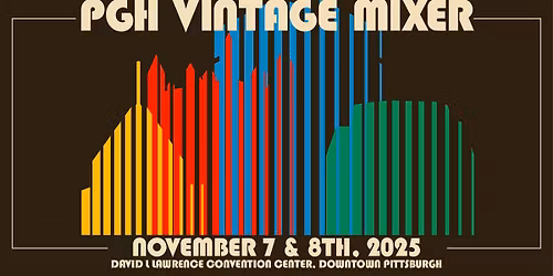 PGH Vintage Mixer Season 18 at the David L Lawrence Convention Center and Night Owl VIP Pre-Party