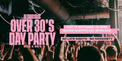 80s & 90s Over 30s Daytime Clubbing - SPOKANE\ud83d\udd7a\ud83c\udffd