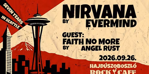 Nirvana by Evermind \/ Seven Years in Seattle \/ Rock Cafe \/ Hajd\u00faszoboszl\u00f3 \/ Guest: FNM by Angel Rust