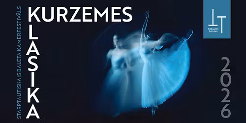 KURZEMES KLASIKA. Baleta kamerfestiv\u0101ls