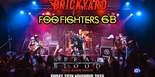 Foo Fighters GB  + Unreal Blood - The Brickyard