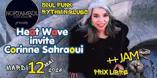Heat Wave invite Corinne Sahraoui\u30fbsoul, funk, rythm'n'blues \/\/+\/\/ JAM SESSION  @noktambul_rennes