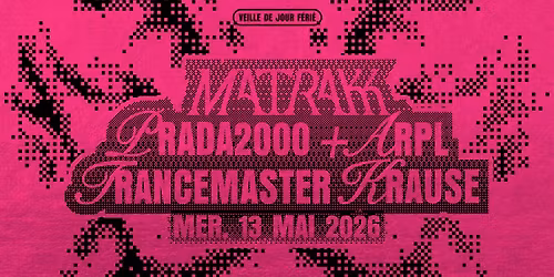 MATRAKK + PRADA2000 + TRANCEMASTER KRAUSE + ARPL - Le Bikini
