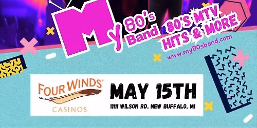 My 80s Band @ Four Winds Casino, New Buffalo, MI