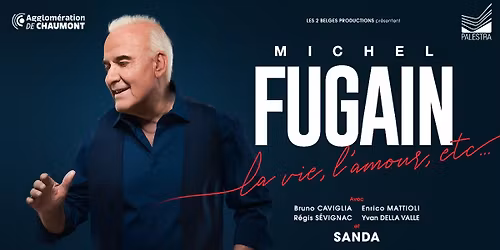 Michel Fugain, la vie, l\u2019amour etc \u2013 20 mai 2026 \u00e0 PALESTRA