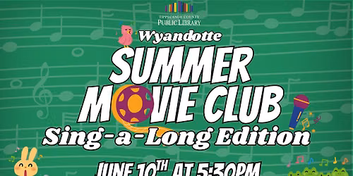 Summer Movie Club at Wyandotte SING-A-LONG EDITION