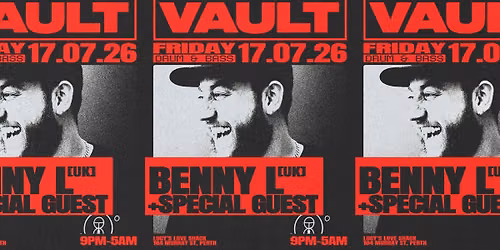 The Vault | Fridays ft. Benny L (UK) + Special Guest TBA