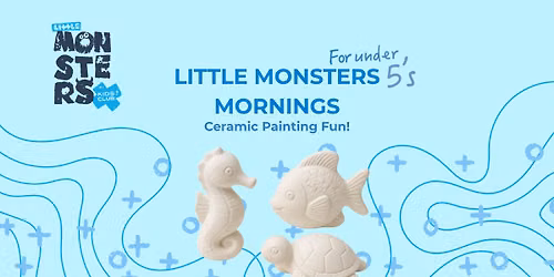 Little Monster Mornings - Ceramic Painting Fun!