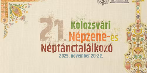 21. Kolozsv\u00e1ri N\u00e9pzene- \u00e9s N\u00e9pt\u00e1nctal\u00e1lkoz\u00f3