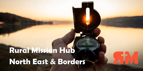 North East & Borders Rural Mission Hub - 16th September 2026