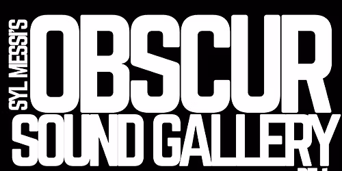 Syl Messi\u2019s OBSCUR Sound Gallery