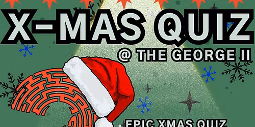 X-Mas Quiz @ The George II - In Aid Of X-4RCE CIC - Hosted By Ryan Prazer