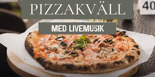 Pizzakv\u00e4ll med livemusik