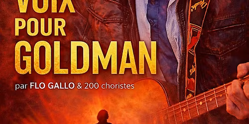 200 voix \u2e31 Goldman - Centre des Congr\u00e8s \u2013 Epinal (88)