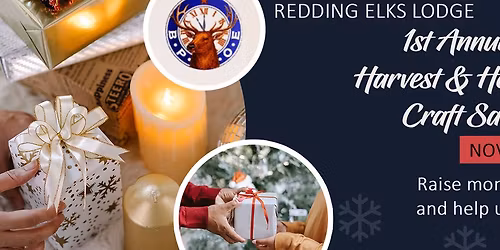 1st Annual Harvest & Holiday Craft Sale membership@reddingelks.org