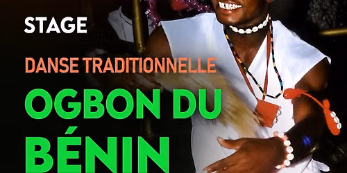 \ud83d\udd25 STAGE DE DANSE TRADITIONNELLE \u2013 OGBON\u2013 du B\u00e9nin \ud83c\udde7\ud83c\uddef\ud83d\udd25
