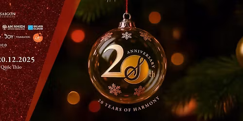 Concert: SAIGON CLASSICAL - 20 YEARS OF HARMONY (19:00, T7, 20.12.2025)