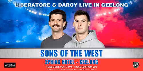 Sons of the West! Tom Liberatore & Sam Darcy LIVE in Geelong!